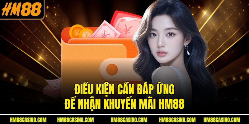 Điều kiện cần đáp ứng để nhận khuyến mãi HM88